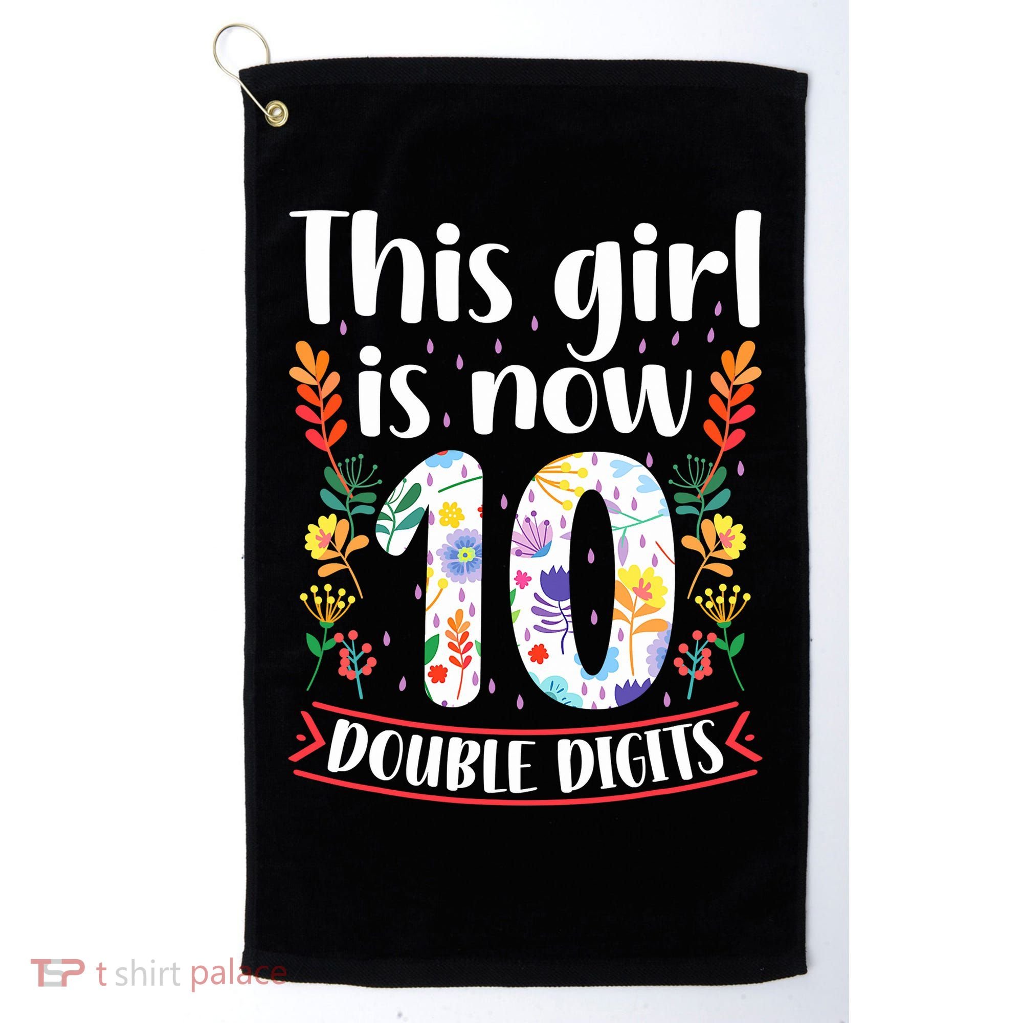 This Girl Is Now Double Digits 10 Year Old 10th Birthday Golf Towel