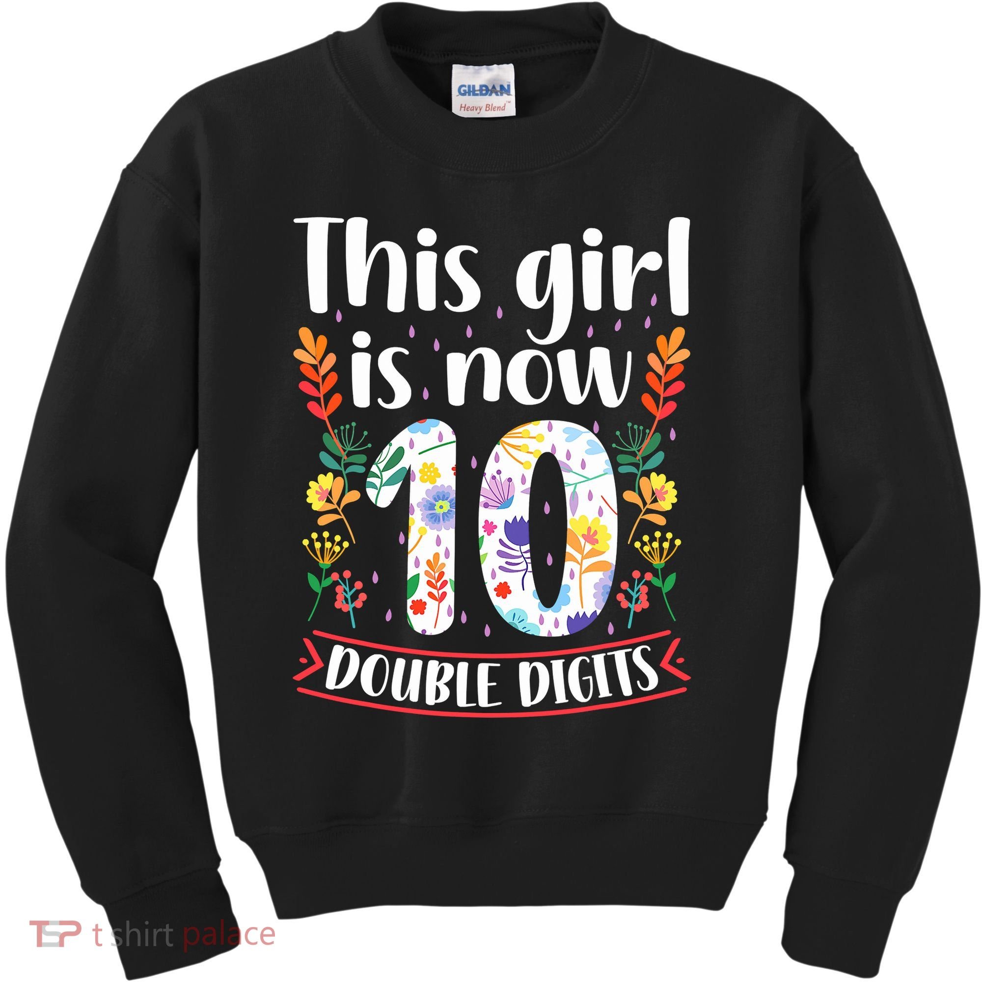This Girl Is Now Double Digits 10 Year Old 10th Birthday Kids Sweatshirt