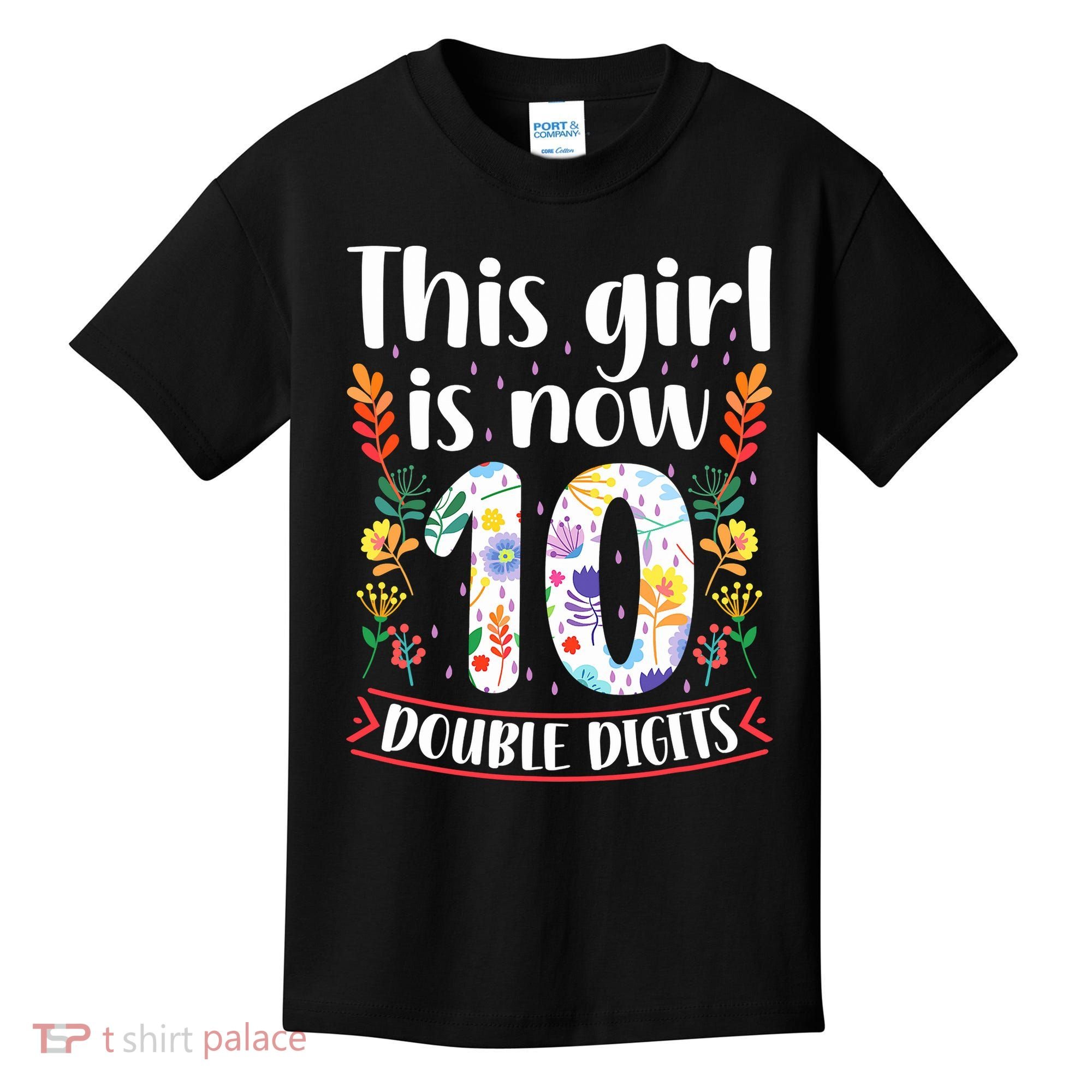 This Girl Is Now Double Digits 10 Year Old 10th Birthday Kids T-Shirt