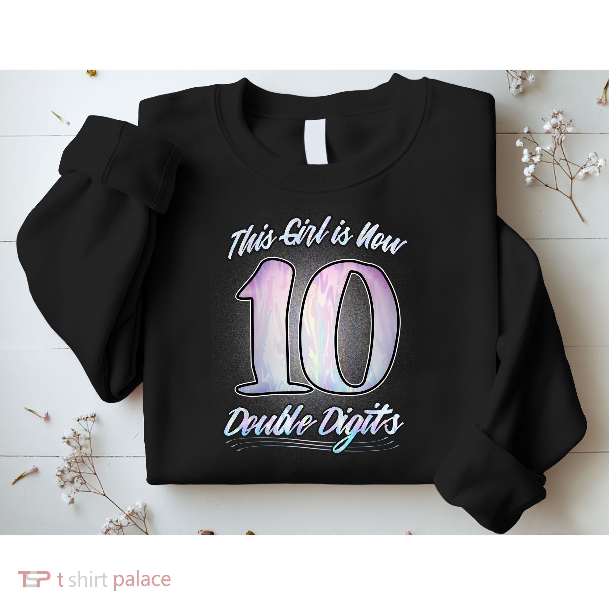 This Girl Is Now 10 Double Digits Birthday Gift Sweatshirt
