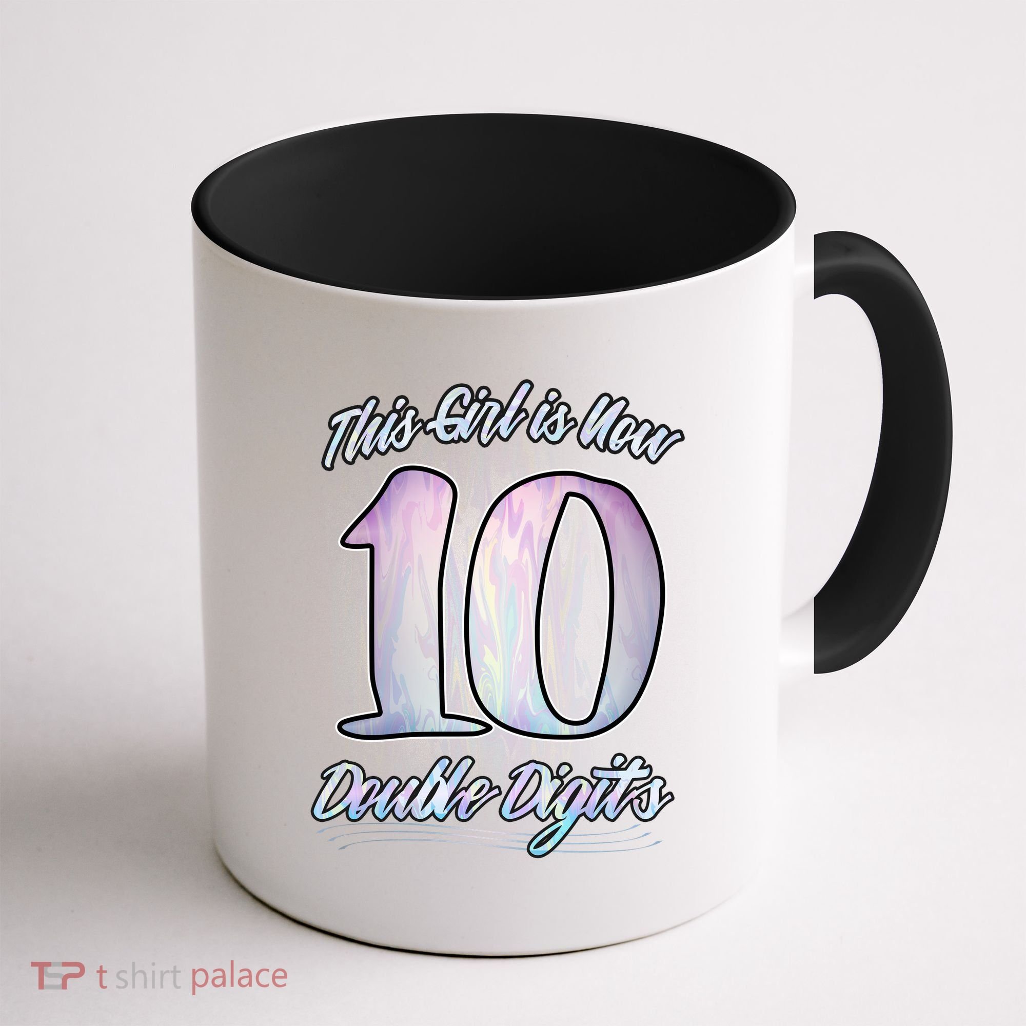 This Girl Is Now 10 Double Digits Birthday Gift Coffee Mug