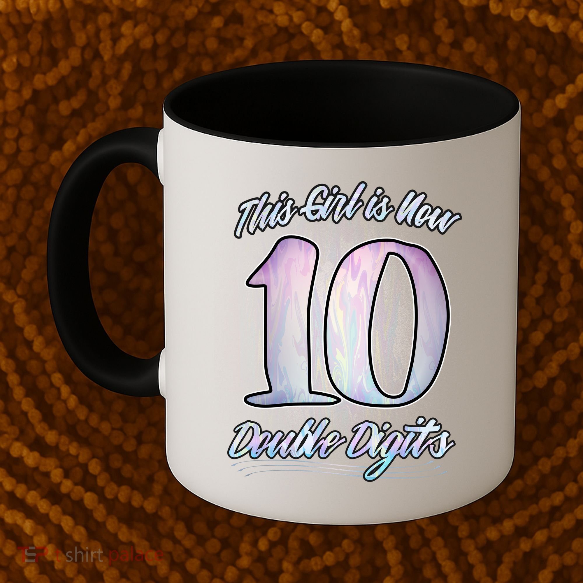 This Girl Is Now 10 Double Digits Birthday Gift Coffee Mug