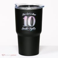 This Girl Is Now 10 Double Digits Birthday Gift Tumbler thumb 0