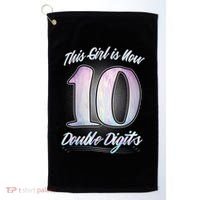 This Girl Is Now 10 Double Digits Birthday Gift Golf Towel thumb 0