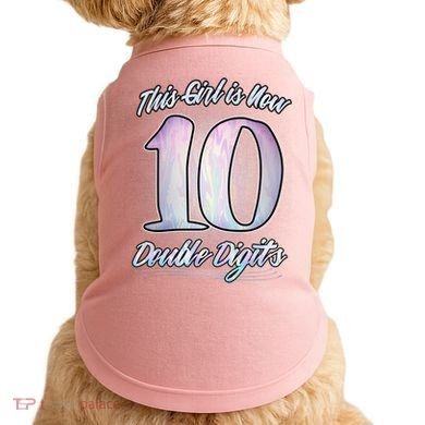 This Girl Is Now 10 Double Digits Birthday Gift Doggie Tank