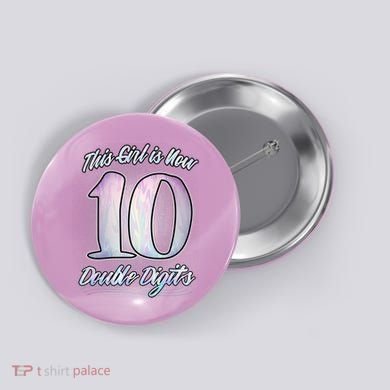 This Girl Is Now 10 Double Digits Birthday Gift Button