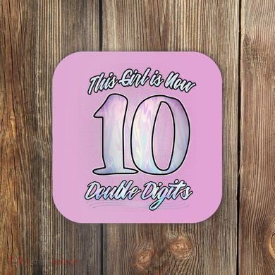 This Girl Is Now 10 Double Digits Birthday Gift Coaster