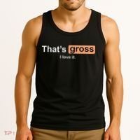 Thats Gross I Love It Funny Women Letter Printed Tank Top thumb 3