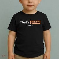 Thats Gross I Love It Funny Women Letter Printed Toddler T-Shirt thumb 2