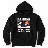 Trump Get In Loser Were Taking America Back Hoodie thumb 0