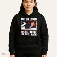 Trump Get In Loser Were Taking America Back Hoodie thumb 5