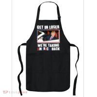 Trump Get In Loser Were Taking America Back Apron thumb 0