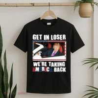 Trump Get In Loser Were Taking America Back T-Shirt thumb 2