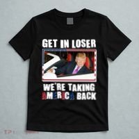 Trump Get In Loser Were Taking America Back T-Shirt thumb 5