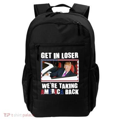 Trump Get In Loser Were Taking America Back Backpack