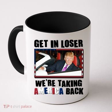 Trump Get In Loser Were Taking America Back Coffee Mug