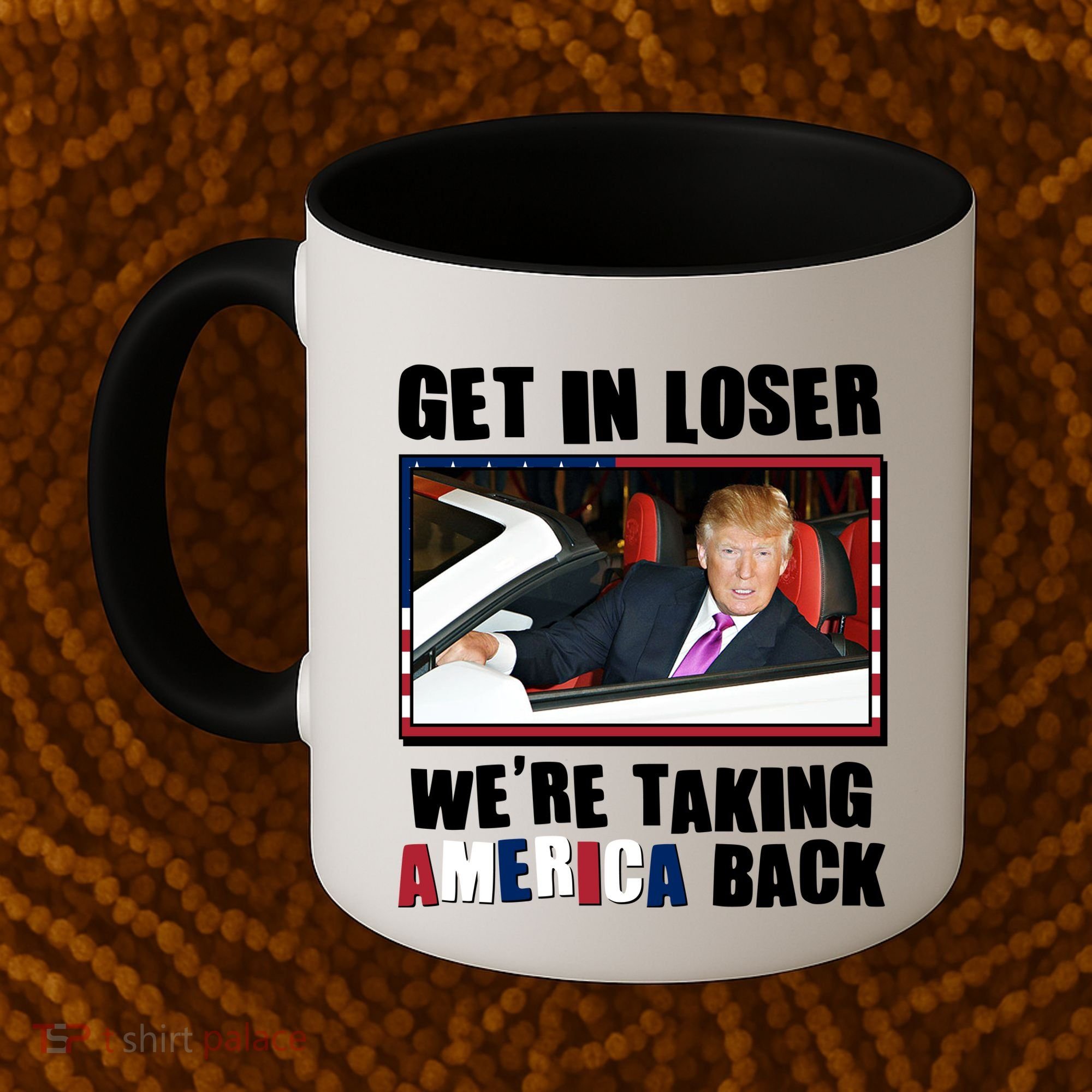 Trump Get In Loser Were Taking America Back Coffee Mug