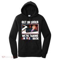 Trump Get In Loser Were Taking America Back Women's Hoodie thumb 0