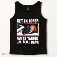 Trump Get In Loser Were Taking America Back Tank Top thumb 2