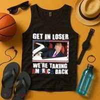 Trump Get In Loser Were Taking America Back Tank Top thumb 4