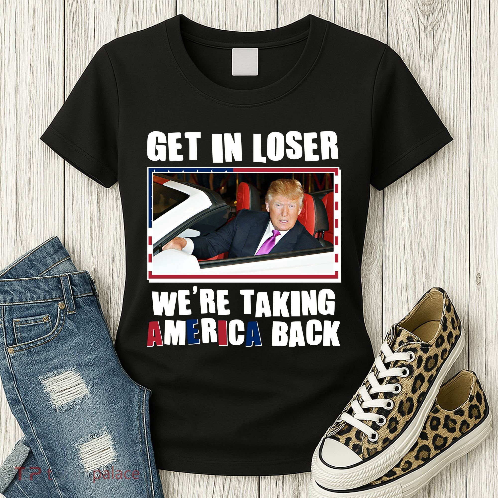 Trump Get In Loser Were Taking America Back Women's T-Shirt