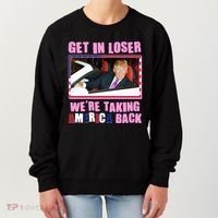 Trump Get In Loser Were Taking America Back Women's Sweatshirt thumb 0