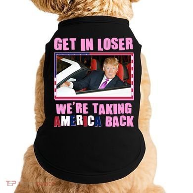Trump Get In Loser Were Taking America Back Doggie Tank