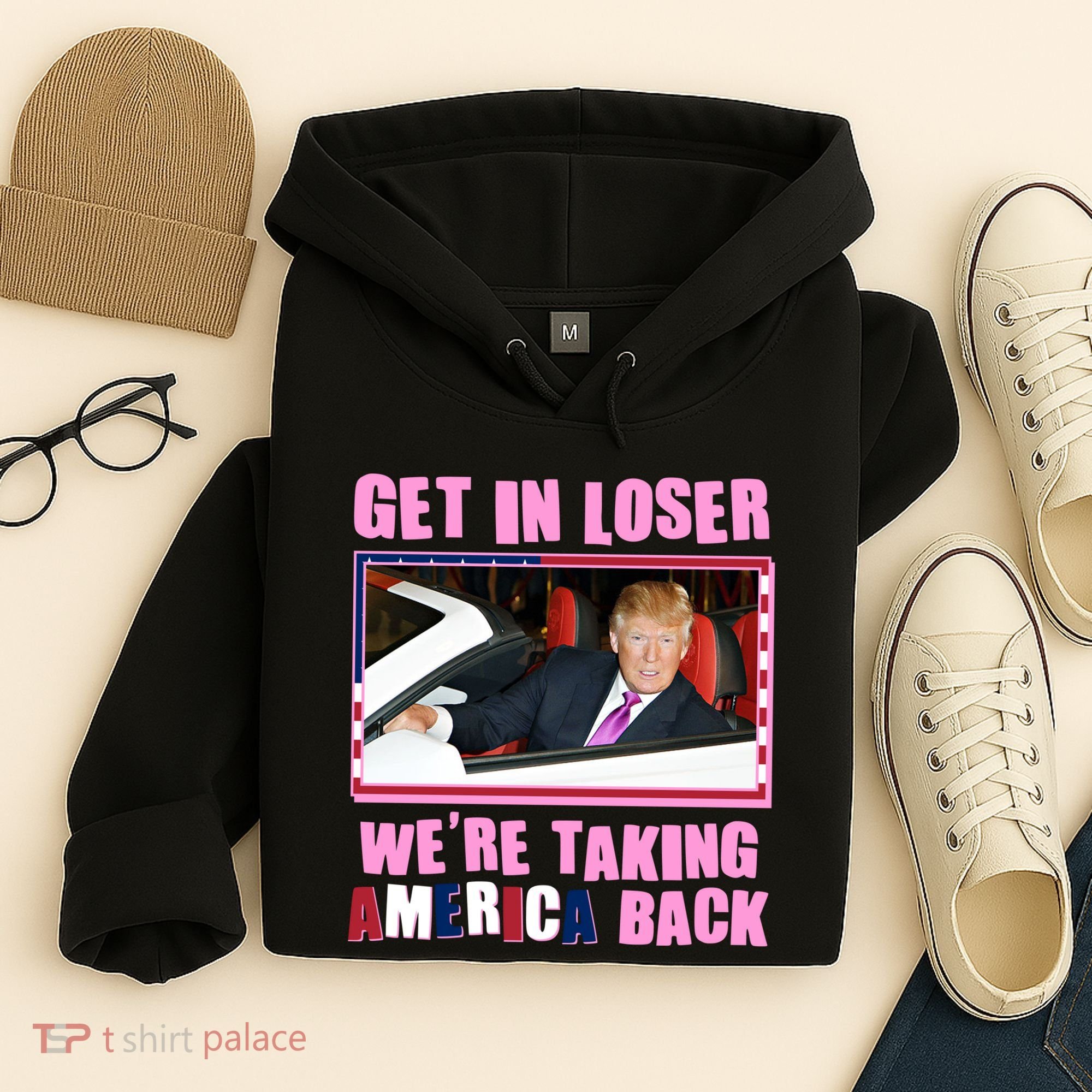 Trump Get In Loser Were Taking America Back Hoodie