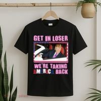 Trump Get In Loser Were Taking America Back T-Shirt thumb 2
