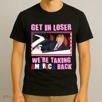 Trump Get In Loser Were Taking America Back T-Shirt thumb 3