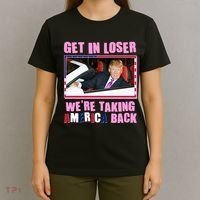 Trump Get In Loser Were Taking America Back T-Shirt thumb 4