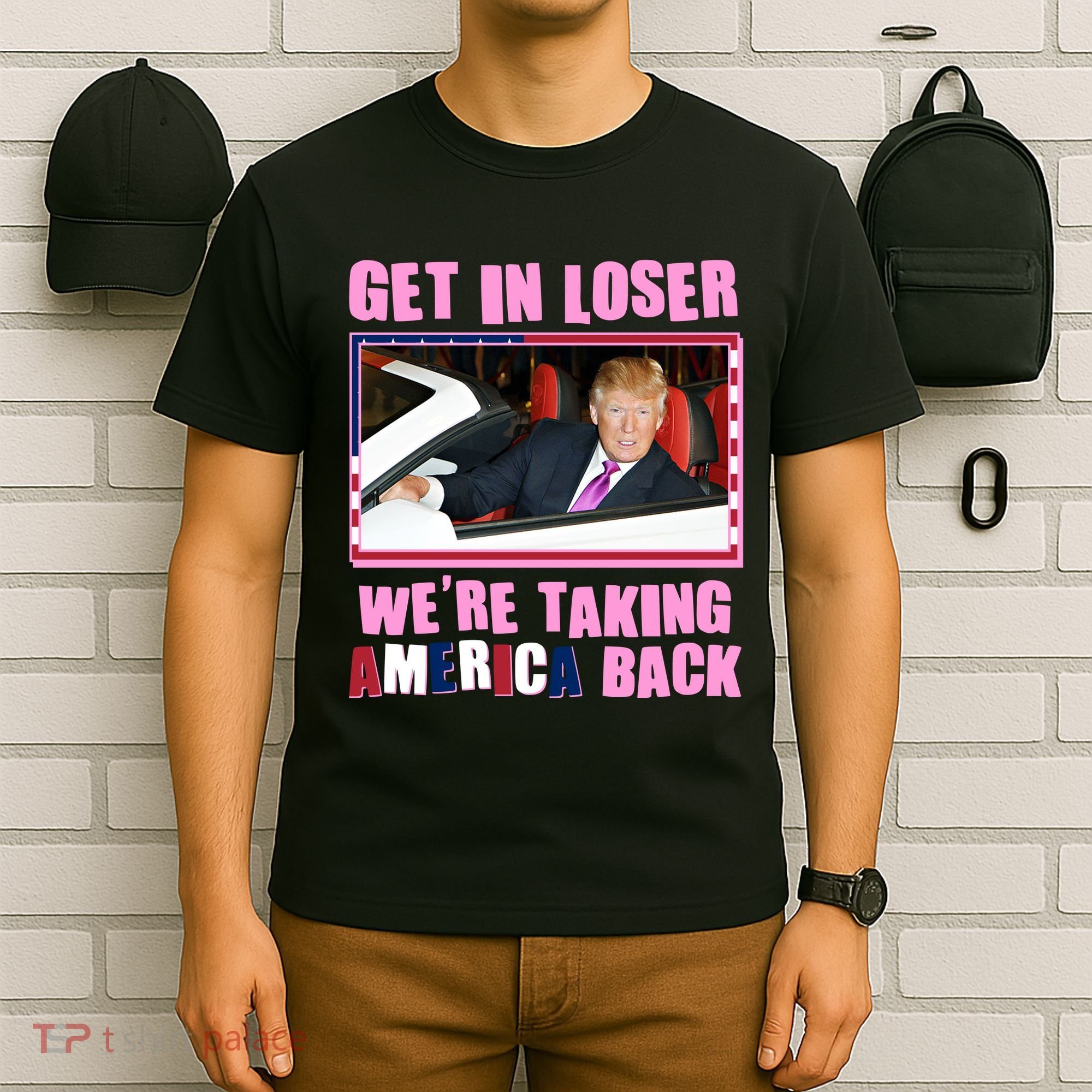 Trump Get In Loser Were Taking America Back T-Shirt
