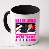 Trump Get In Loser Were Taking America Back Coffee Mug thumb 0