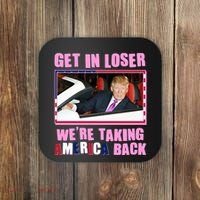 Trump Get In Loser Were Taking America Back Coaster thumb 0