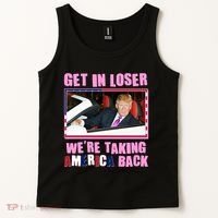 Trump Get In Loser Were Taking America Back Tank Top thumb 2