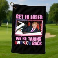 Trump Get In Loser Were Taking America Back Golf Towel thumb 1