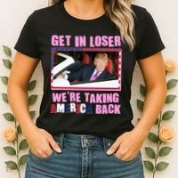 Trump Get In Loser Were Taking America Back Women's T-Shirt thumb 2