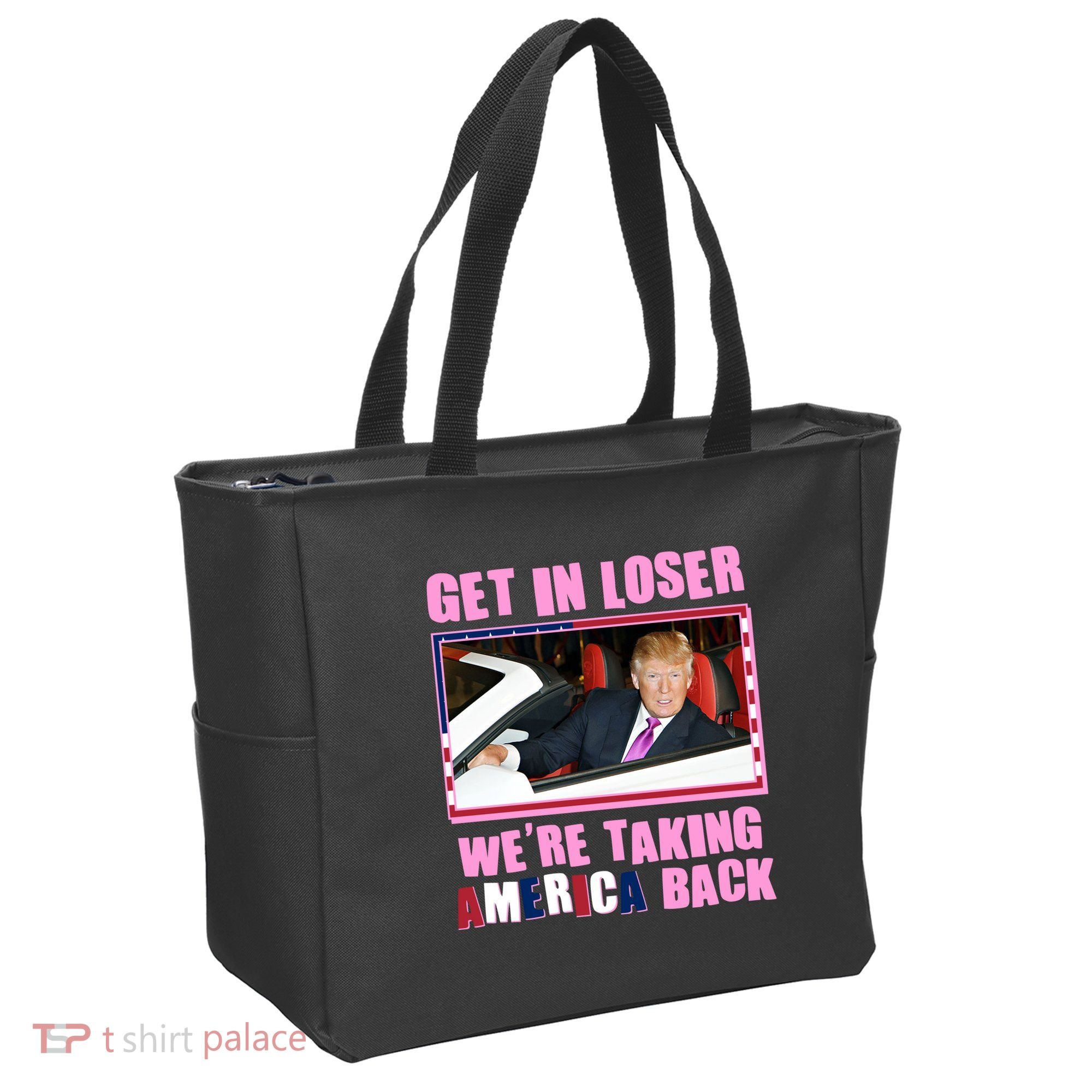 Trump Get In Loser Were Taking America Back Tote Bag
