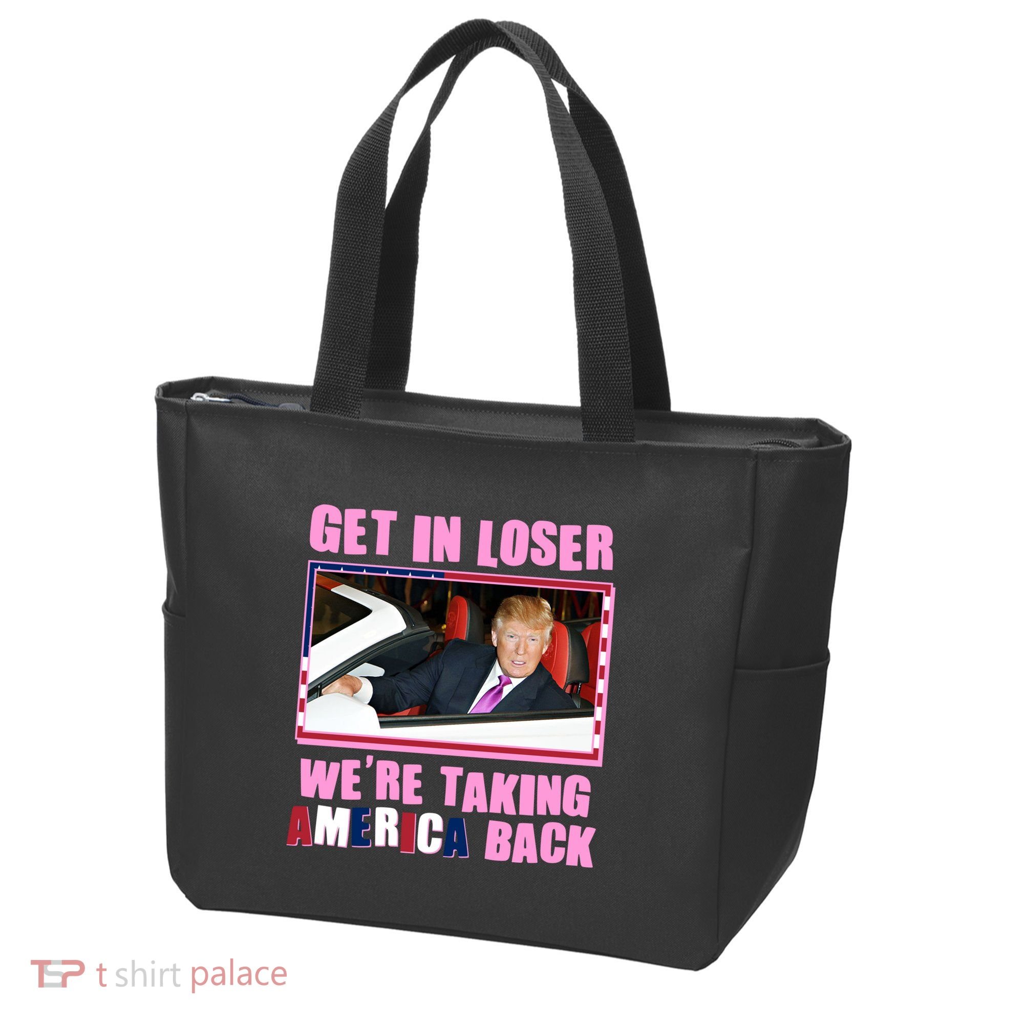 Trump Get In Loser Were Taking America Back Tote Bag