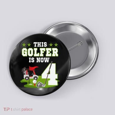 This Golfer Is Now 4 Year Old Birthday 4rd Golf Party Button