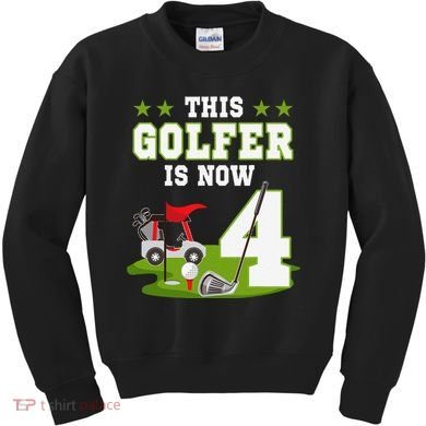 This Golfer Is Now 4 Year Old Birthday 4rd Golf Party Kids Sweatshirt