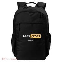 That's Gross I Love It Backpack thumb 0
