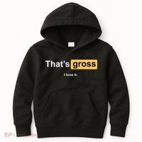 That's Gross I Love It Kids Hoodie thumb 0