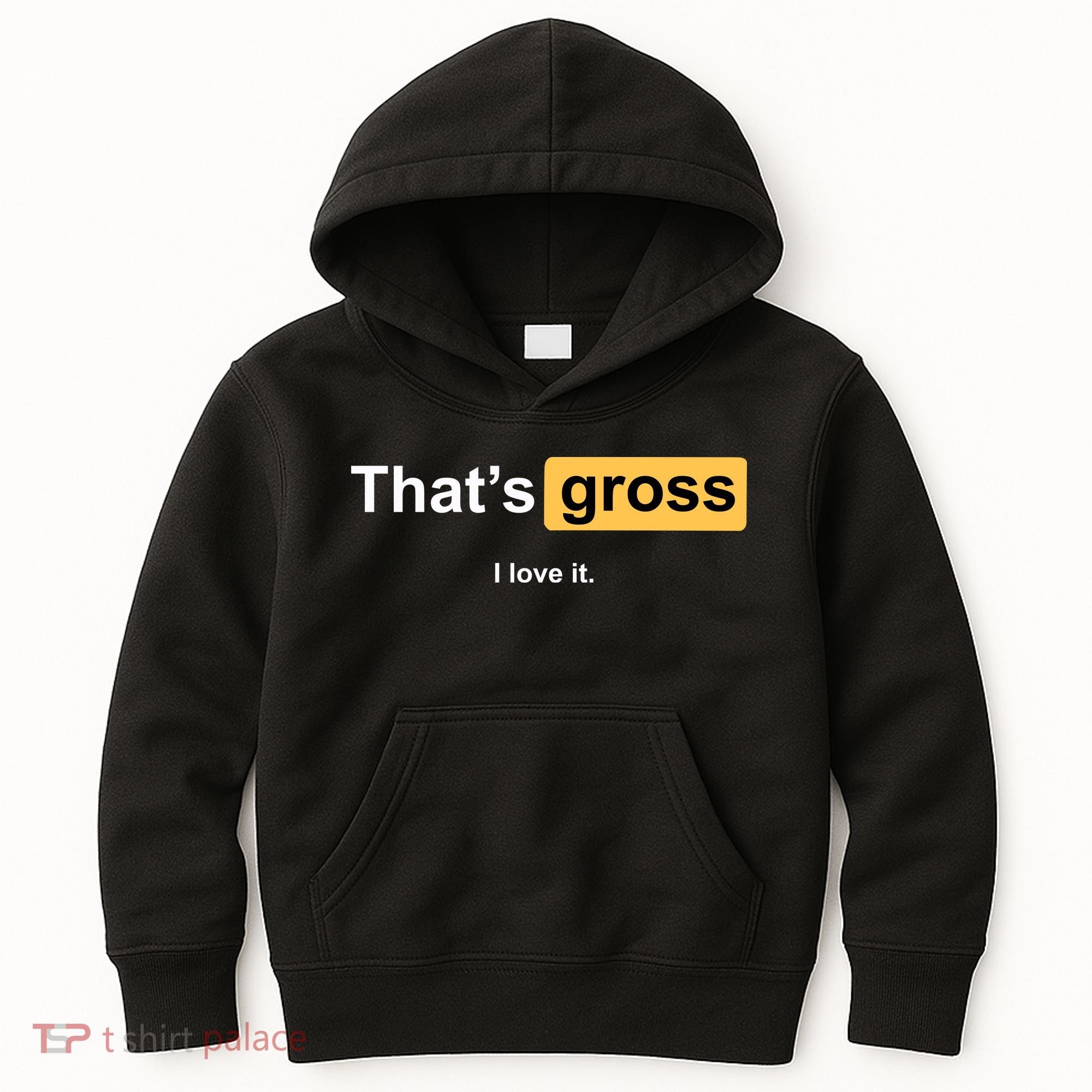 That's Gross I Love It Kids Hoodie