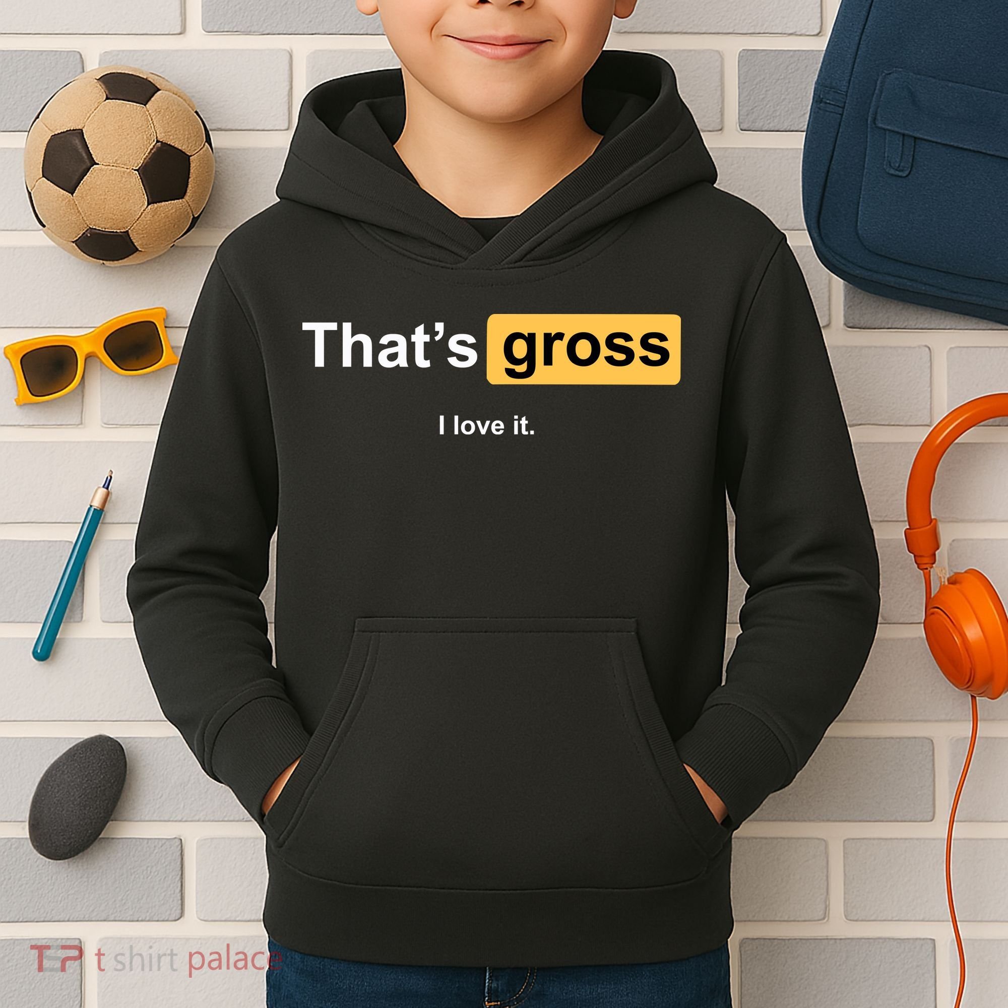 That's Gross I Love It Kids Hoodie