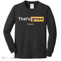 That's Gross I Love It Kids Long Sleeve Shirt thumb 0