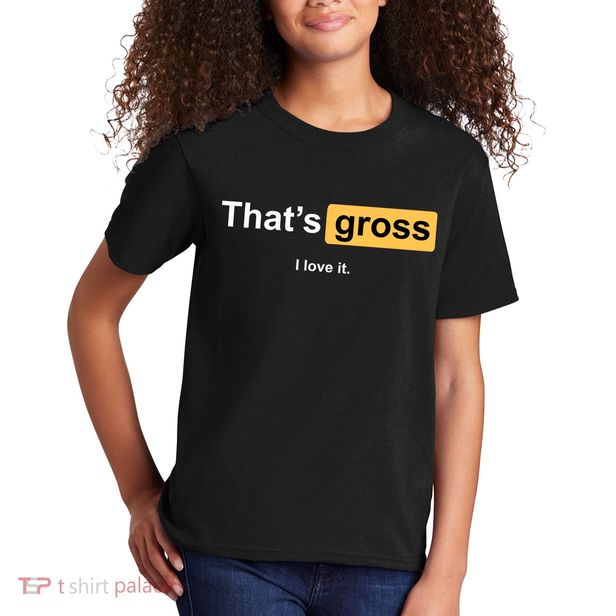 That's Gross I Love It Kids T-Shirt