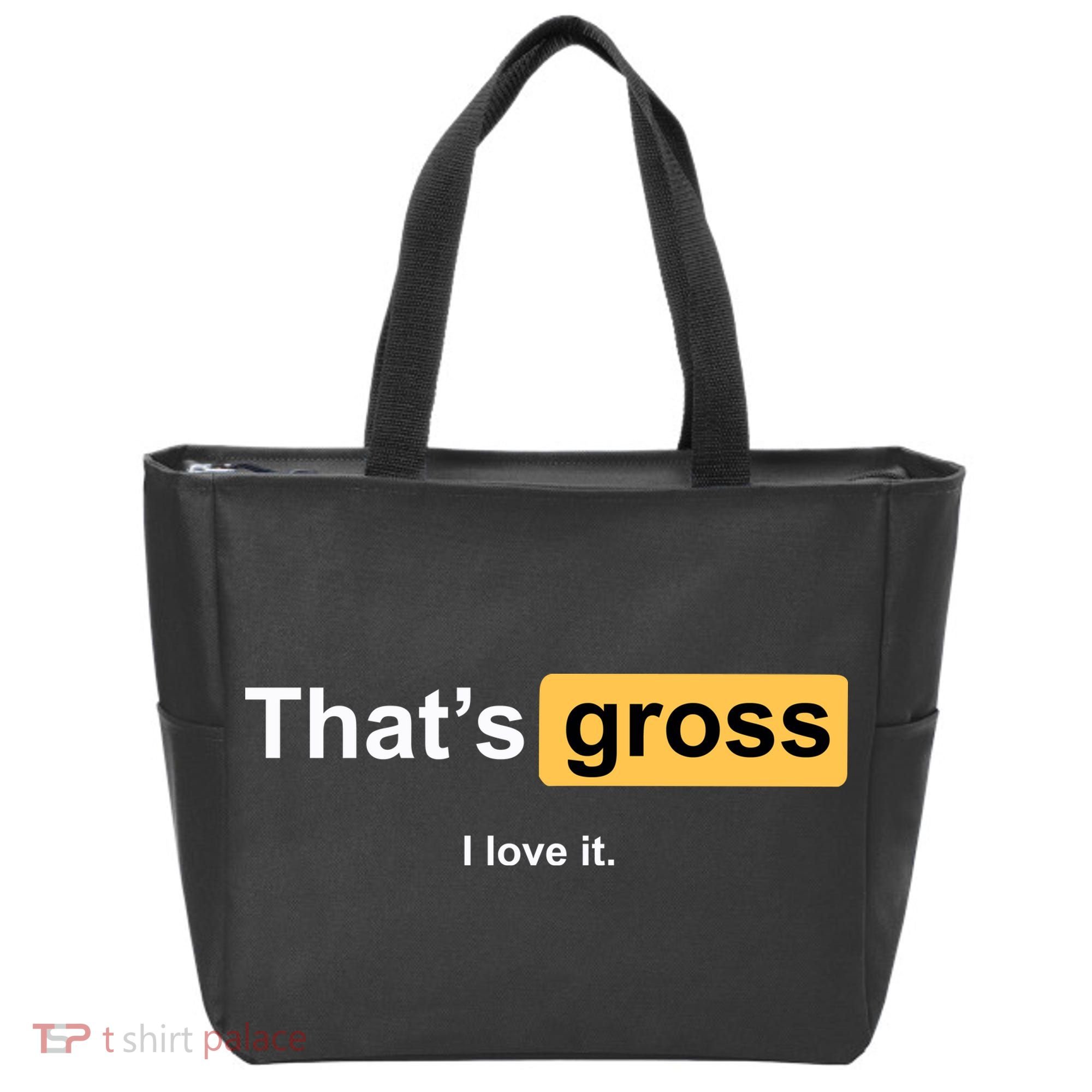 That's Gross I Love It Tote Bag