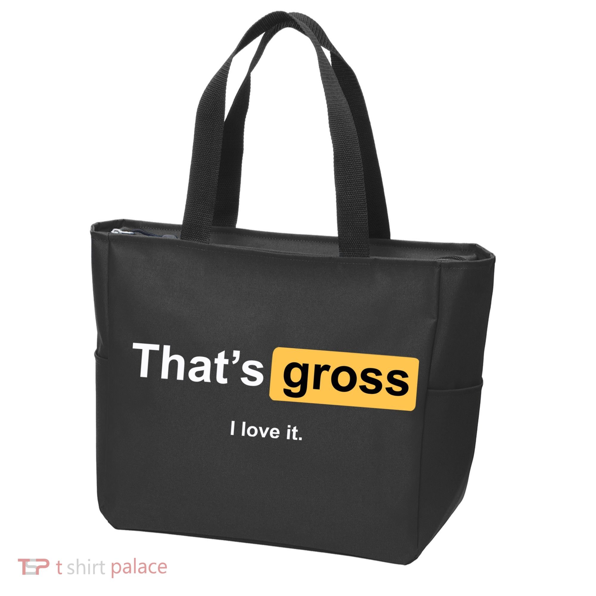 That's Gross I Love It Tote Bag