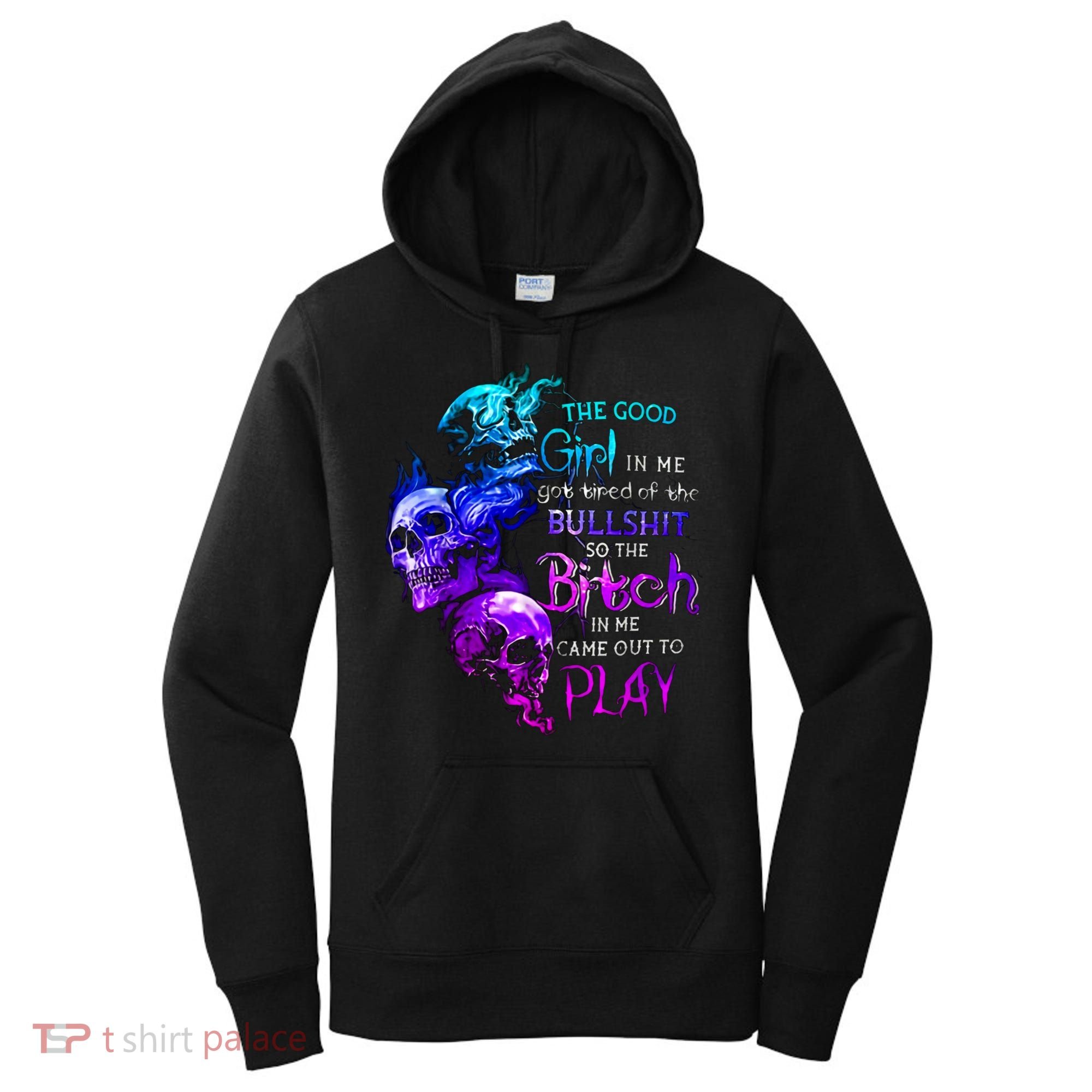 The Good In Me Got Tired Of The Bullshit Cool Gift Women's Hoodie